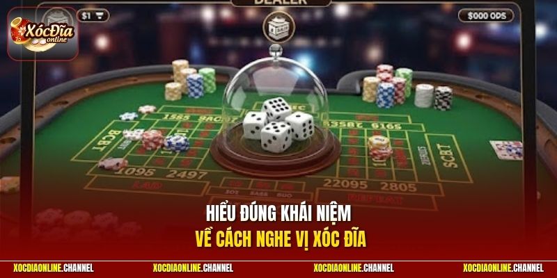 Hiểu đúng khái niệm về cách nghe vị xóc đĩa